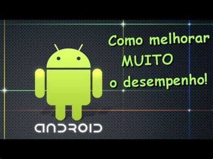 Como melhorar o desempenho do seu Android?