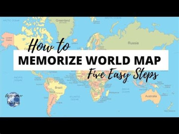 What is the easiest way to memorize a world map?